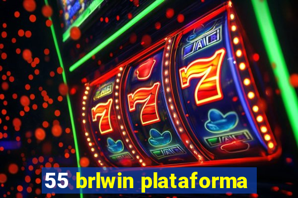 55 brlwin plataforma